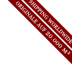 Shipping Worldwide - Originale auf 20.000 qm